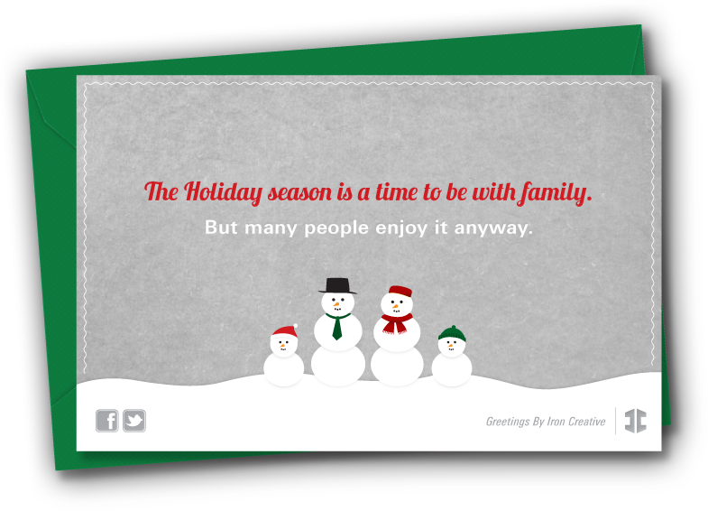 The Holiday season is a time to be with family. But many people enjoy it anyway.